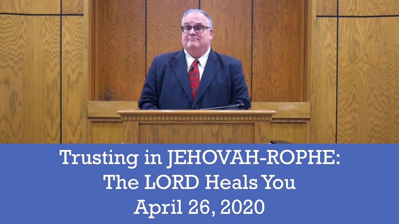 Trusting in JEHOVAH-ROPHE: The LORD Heals You