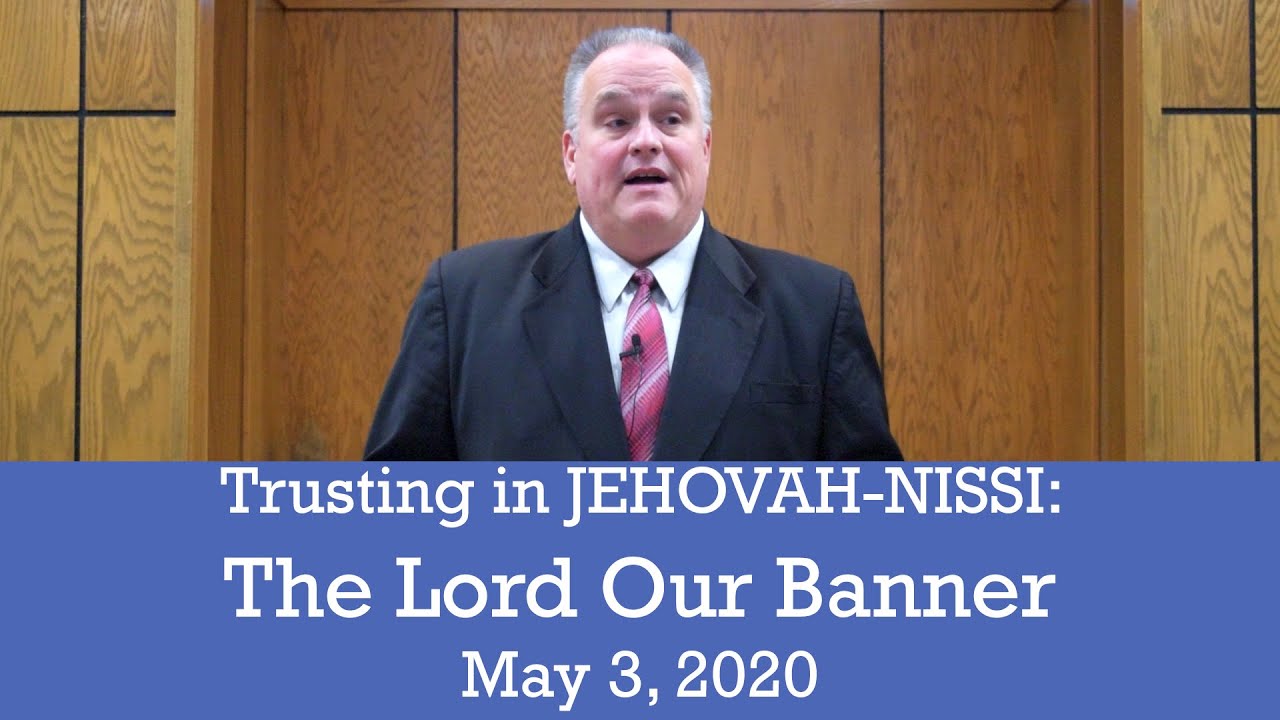 Trusting in JEHOVAH-NISSI: The Lord Our Banner