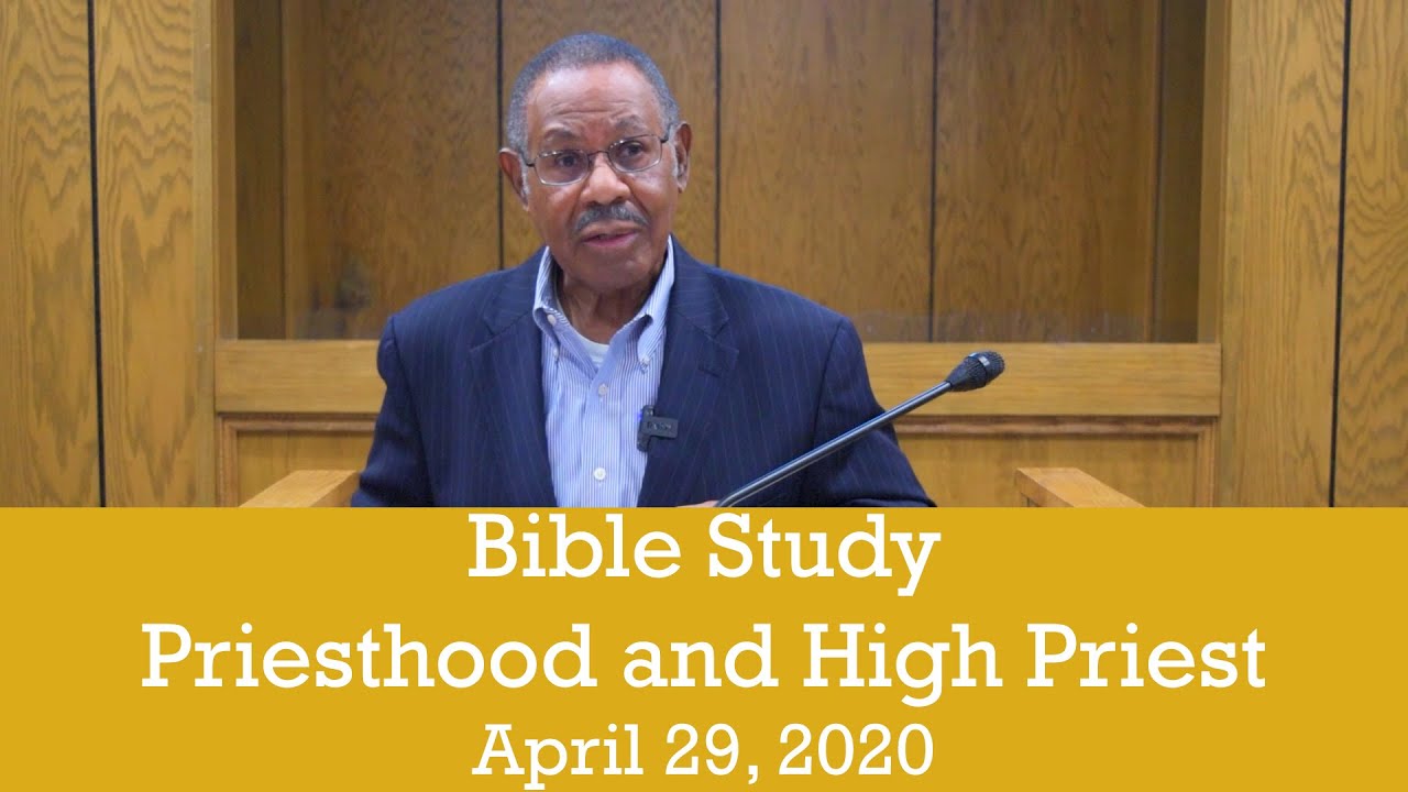 Bible Study (4/29/2020): Priesthood and High Priest