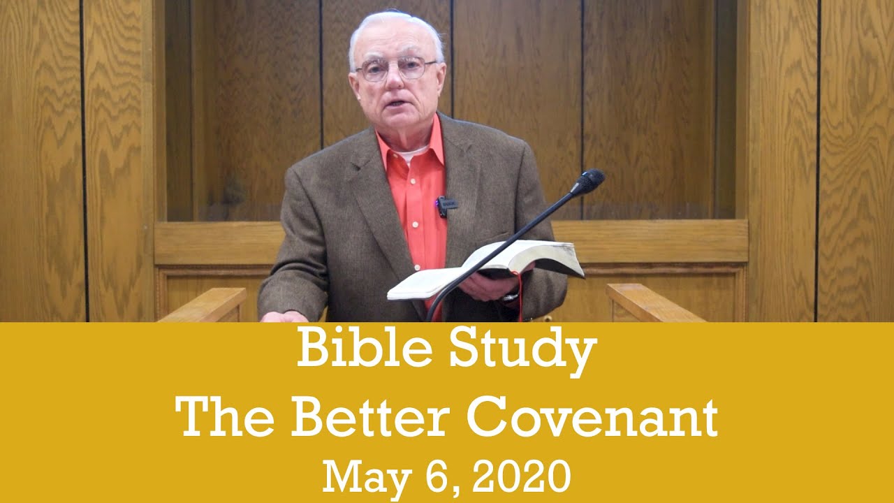 Bible Study (5/6/2020): The Better Covenant